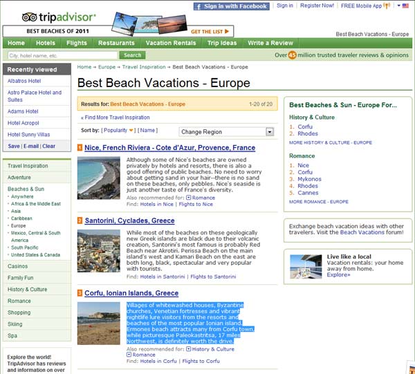 Good news from Tripadvisor, where Corfu is listed at the No 3 in Europe best beaches proposals. <br><br>

Villages of whitewashed houses, Byzantine churches, Venetian fortresses and vibrant nightlife lure visitors from the resorts and beaches of the most popular Ionian island. Ermones beach attracts many from Corfu town, while picturesque Paleokastritsa, 17 miles Northwest, is definitely worth the drive. <br><br>


More information on <a href=http://www.tripadvisor.com/Inspiration-g4-c1-Europe.html target=blank>Best Beach Vacations - Europe</a>